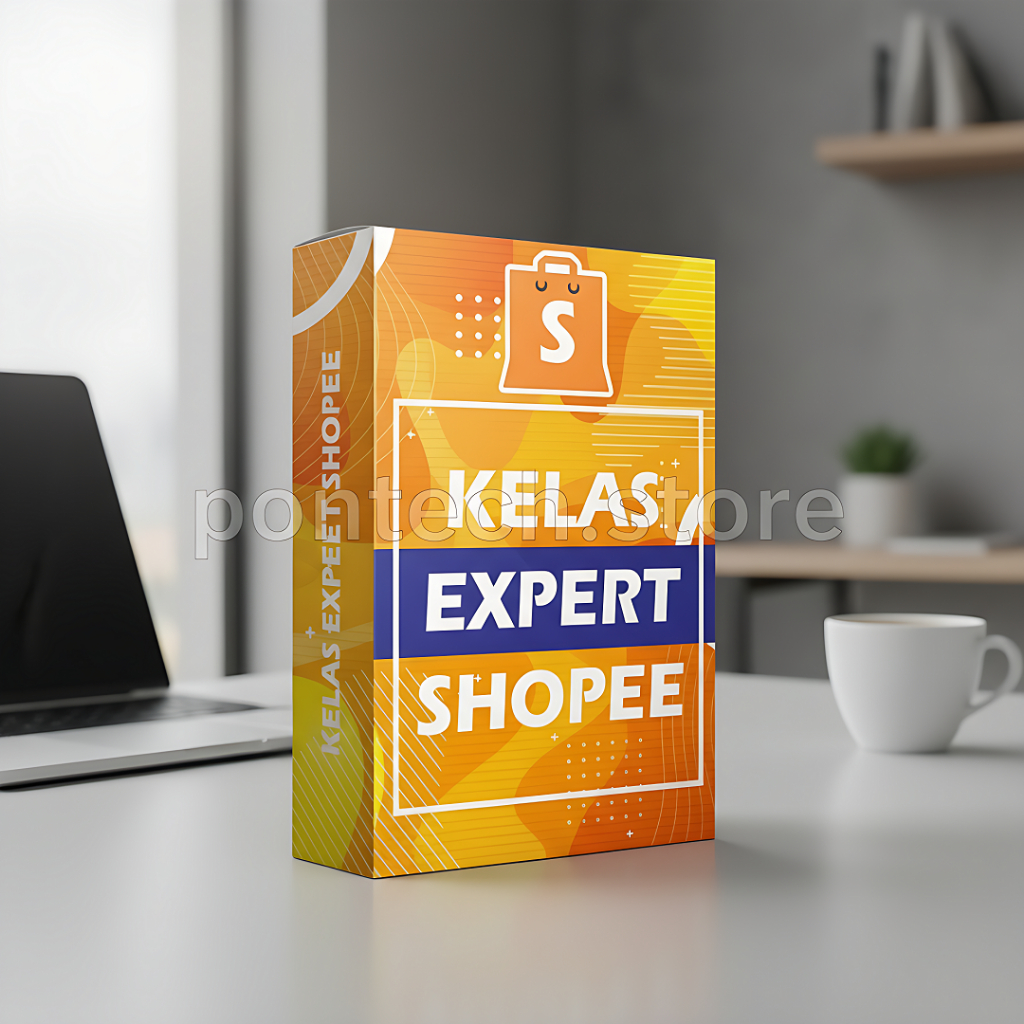 KELAS EXPERT SHOPEE - Panduan Kaya dari Jualan di Marketplace Shopee - Ecourse
