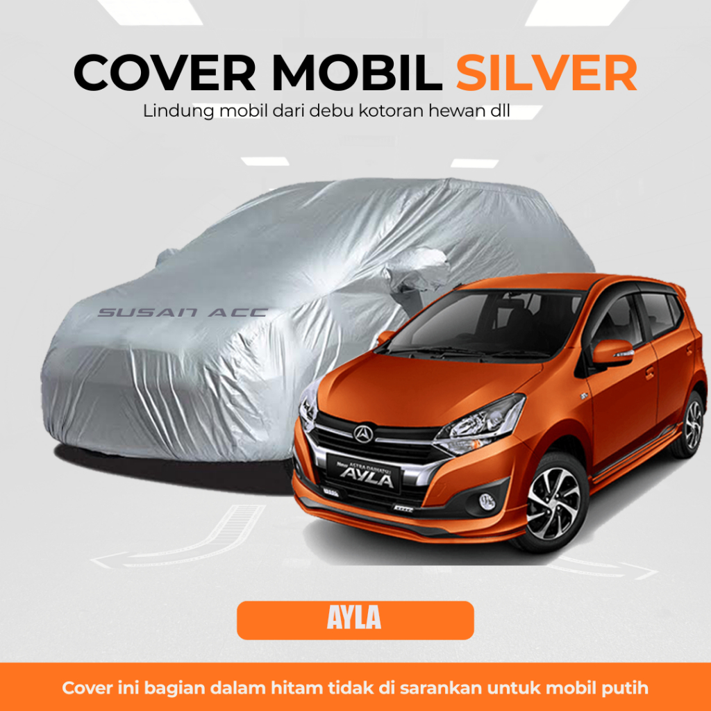 Body Cover Mobil ayla Sarung Mobil ayla selimut mobil ayla Mobil ayla lama agya lama