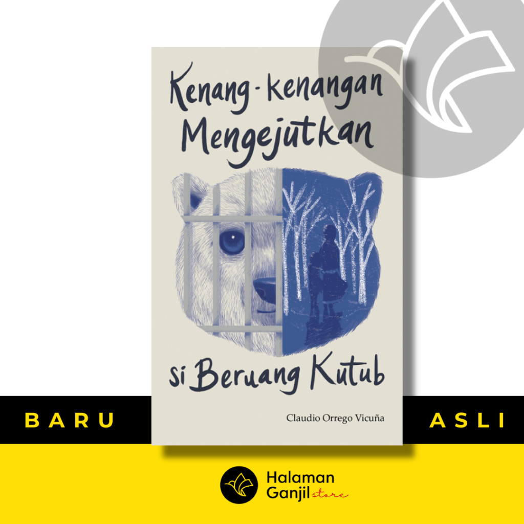Kenang-Kenangan Mengejutkan Si Beruang Kutub - Claudia Orrego Vicuna - Marjin Kiri