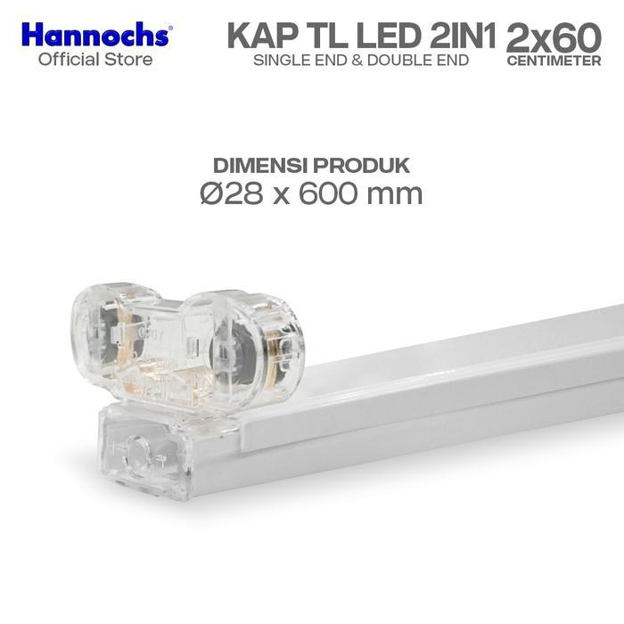 HANNOCHS KAP TL LED HANNOCHS KAP LAMPU T8 LED 60CM 120CM 1 KAKI TL 2 KAKI TL 2IN1 SINGLE END DOUBLE 