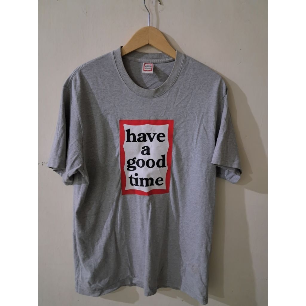 T SHIRT HAVE A GOOD TIME ORIGINAL