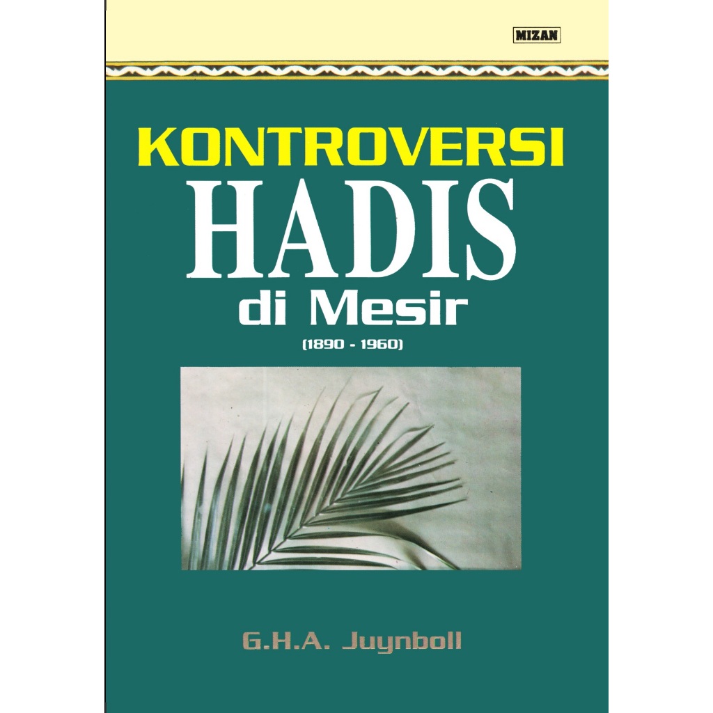 Kontroversi Hadis Di Mesir ( 1890 - 1960) - juynboll