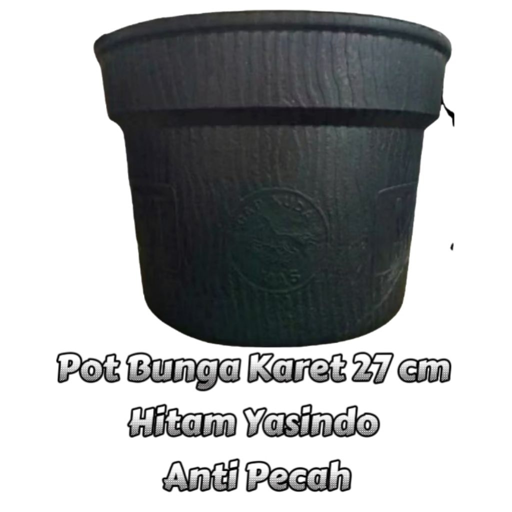 Pot  Karet 27cm Hitam Yasindo Pot tanaman hias buah bunga Karet Yasindo tahan banting