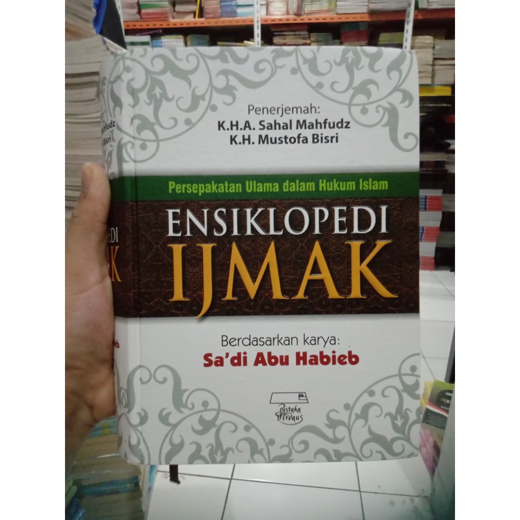 BUKU ENSIKLOPEDI IJMAK: PERSEPAKATAN ULAMA DALAM HUKUM ISLAM