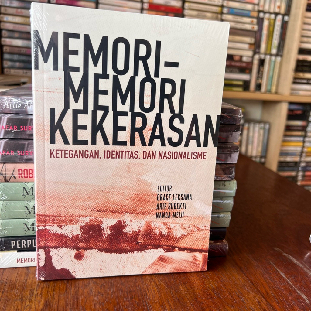 Memori Memori Kekerasan Ketegangan , Identitas, dan Nasionalisme