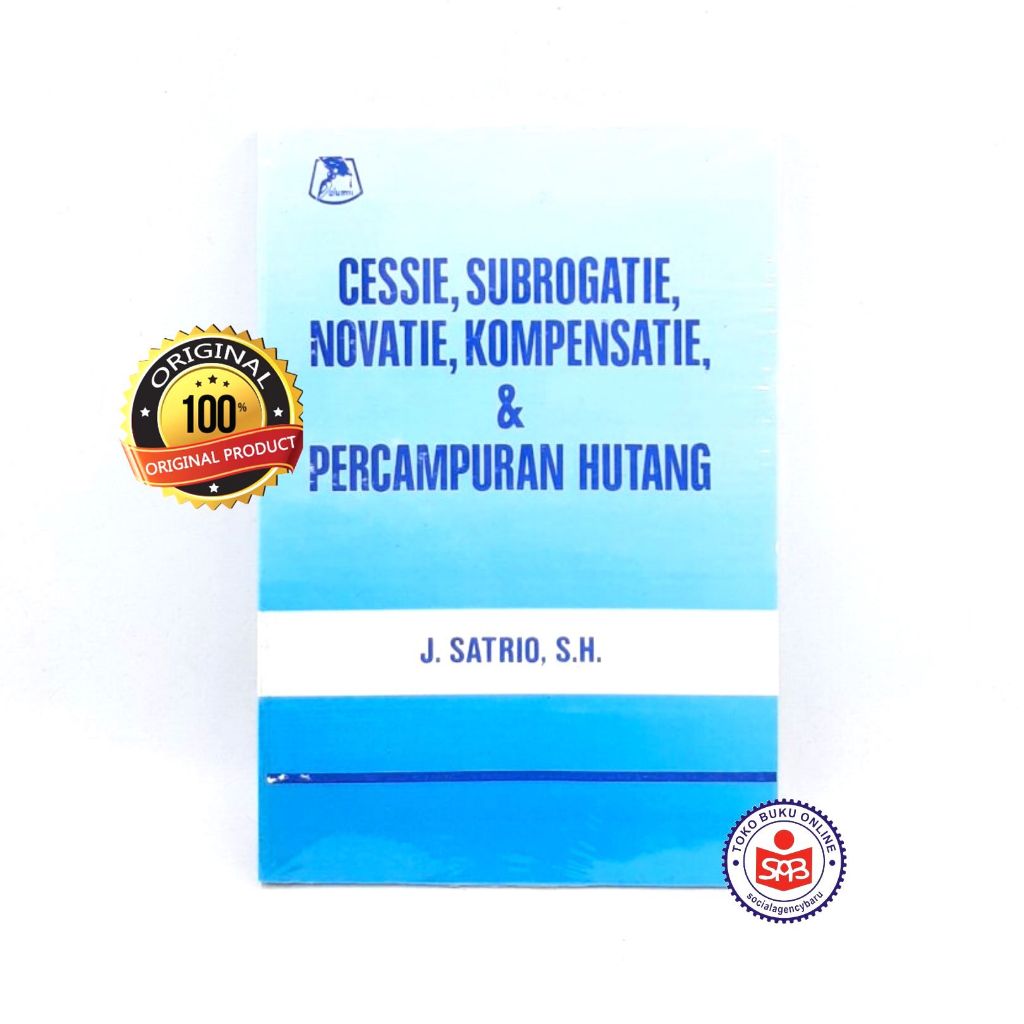 Cessie Subrogatie Novatie Kompensatie dan Percampuran Hutang - J. Satrio
