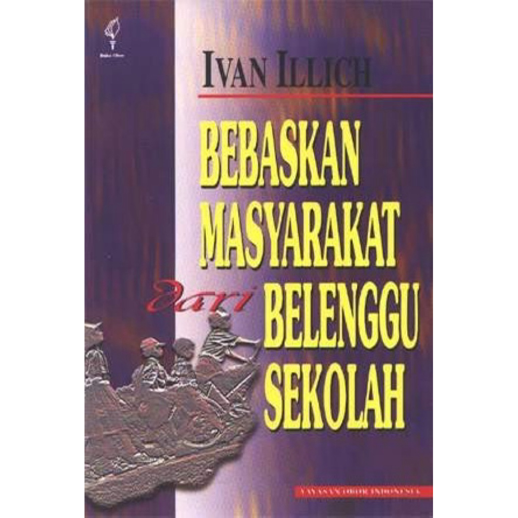 Bebaskan Masyarakat dari Belenggu Sekolah