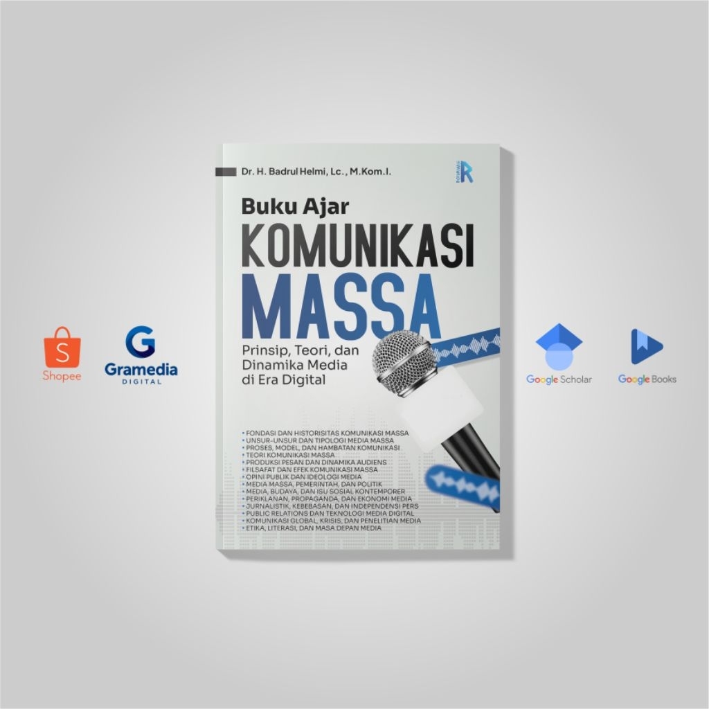 Buku - Komunikasi Massa: Prinsip, Teori, dan Dinamika Media di Era Digital - Dr. H. Badrul Helmi, Lc