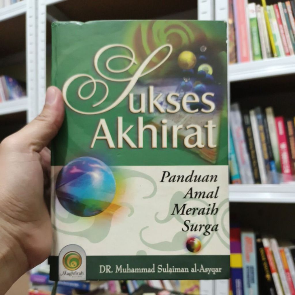 Buku Sukses Akhirat Dr. Muhammad Sulaiman Al Asyqar