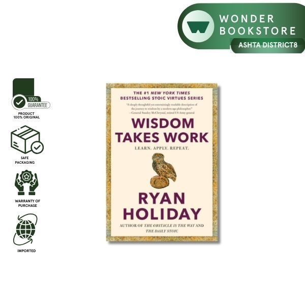 Ryan Holiday, Wisdom Takes Work