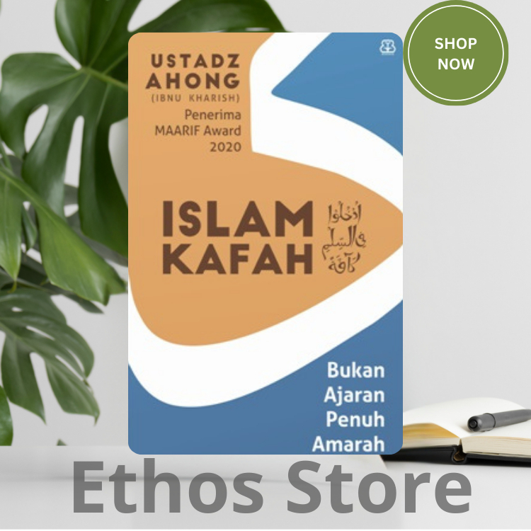 Islam Kafah: Bukan Ajaran Penuh Amarah by Ustadz Ahong - Bentang Pustaka