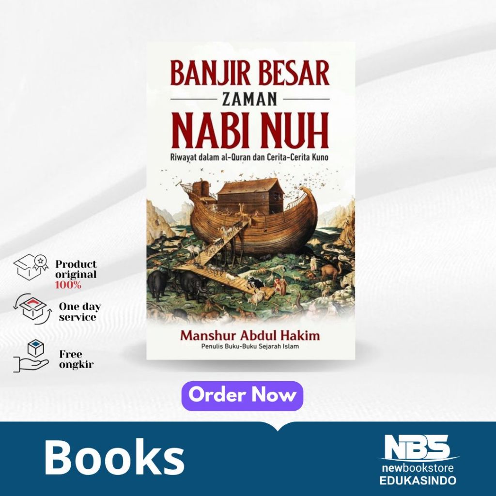Banjir Besar Zaman Nabi Nuh : Riwayat Dalam Al-Qur'an Dan Cerita-Cerita Kuno - Manshur Abdul Hakim -