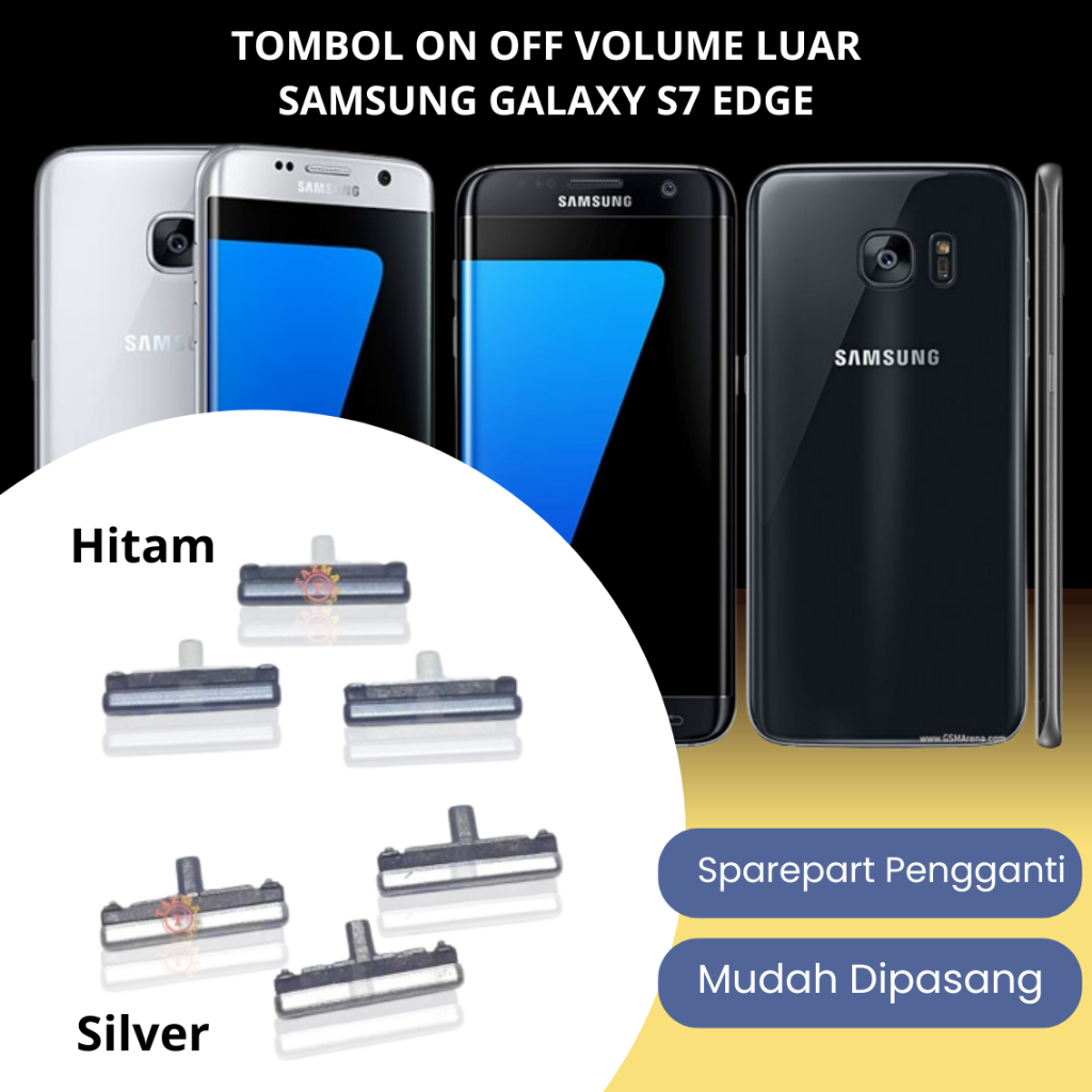 Tombol luar dan volume power on off SAMSUNG GALAXY S7 EDGE /  SAMSUNG S7 EDGE