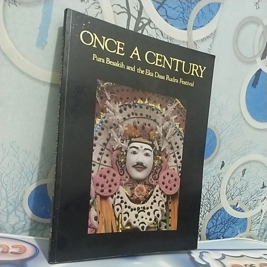 ONCE A CENTURY. PURA BESAKIH AND THE EKA DASA RUDRA FESTIVAL