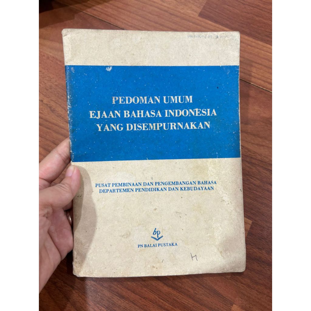 buku - PEDOMAN UMUM
EJAAN BAHASA INDONESIA YANG DISEMPURNAKAN

PUSAT PEMBINAAN DAN PENGEMBANGAN BAHA
