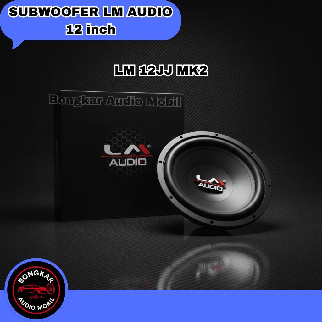 Subwoofer 12 inch LM AUDIO LM-12JJ-MK-II / Subwoofer Mobil 12inch LM 12JJ MKII
