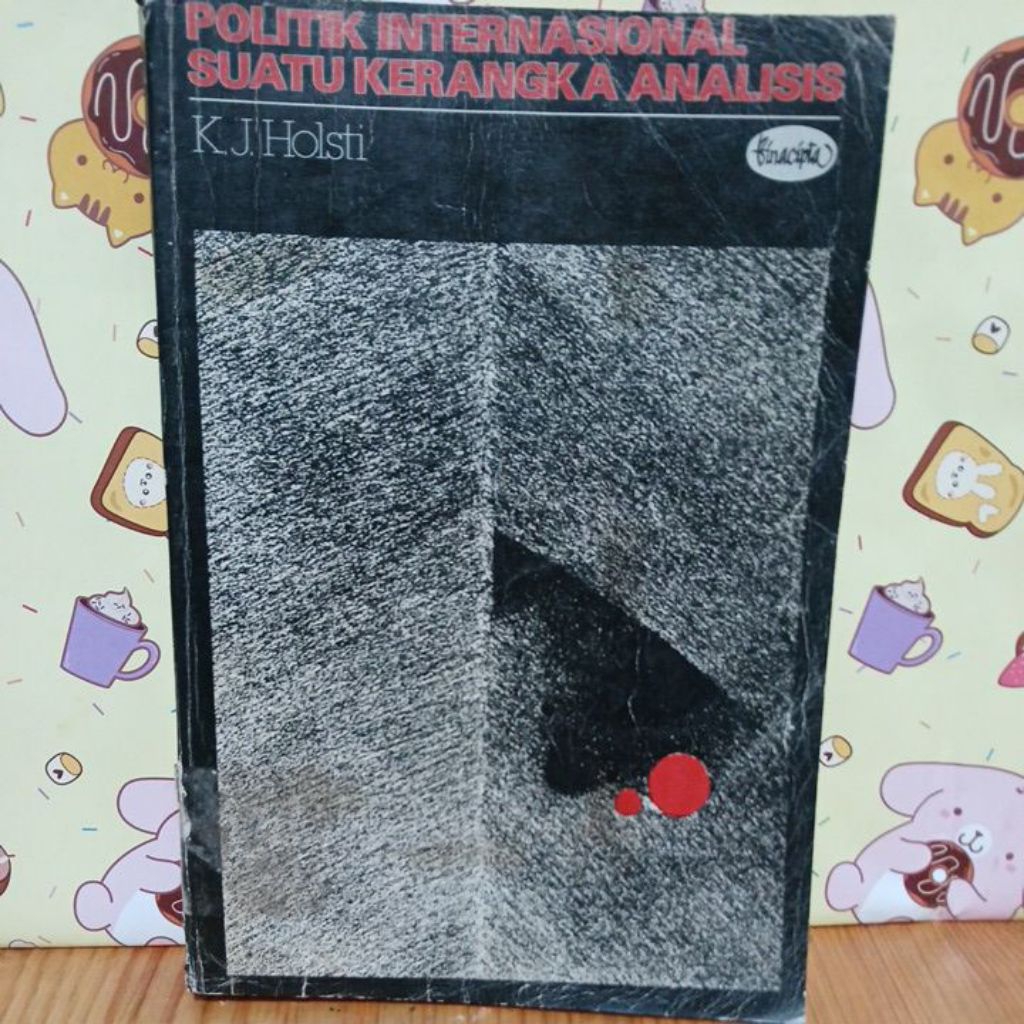 Politik internasional suatu kerangka analisis by k.j. holsti ASLI ORIGINAL