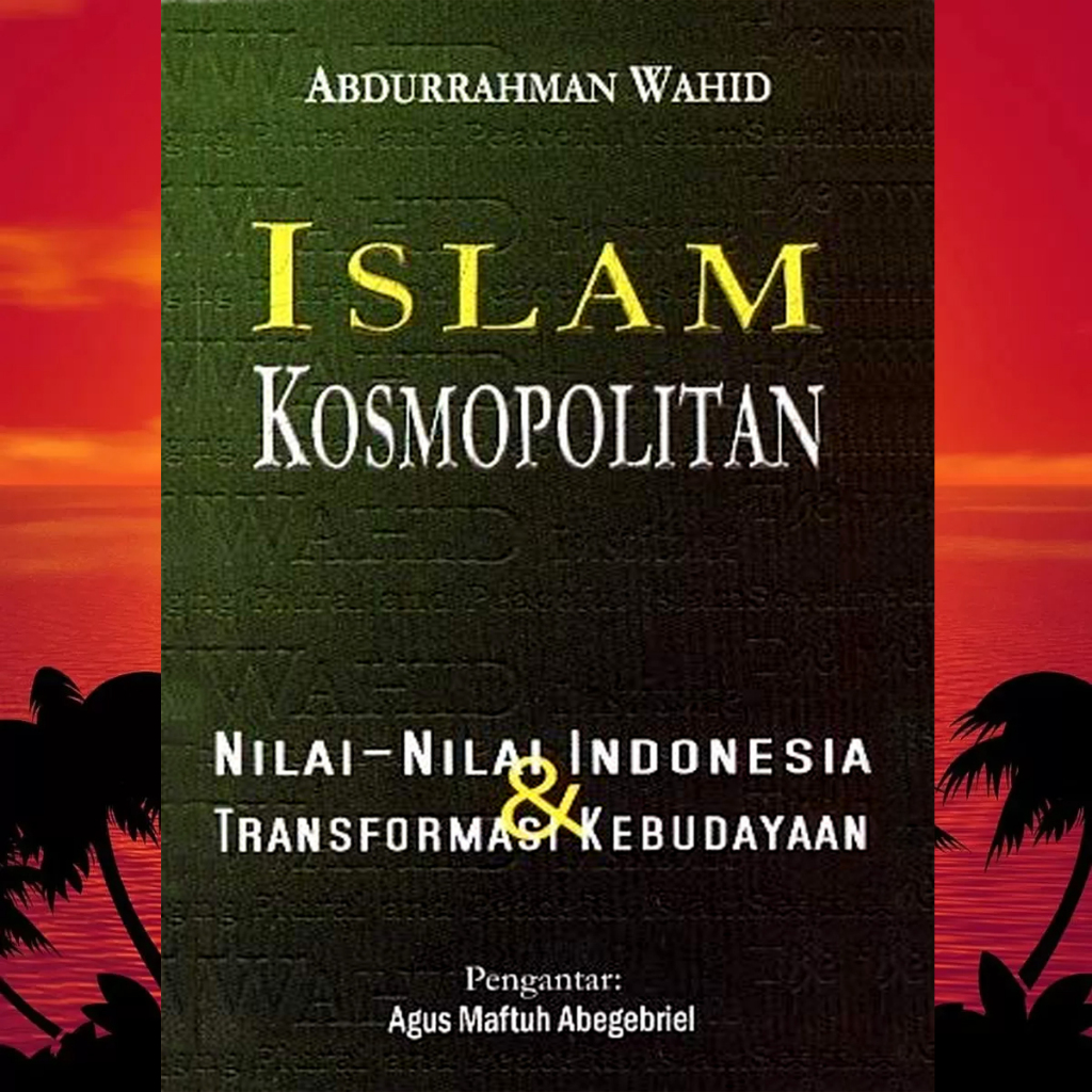 ISLAM KOSMOPOLITAN ABDURRAHMAN WAHID