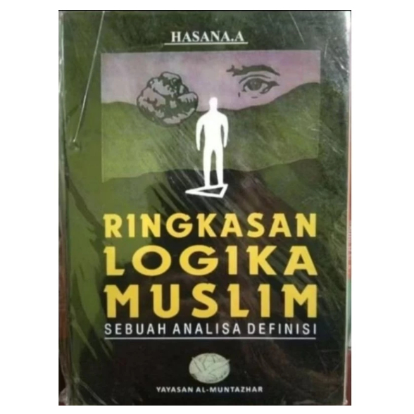 Ringkasan Logika Muslim Sebuah Analisa Definisi by Hasan Abu Amar