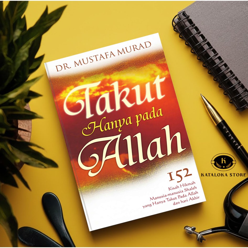 Buku Takut Hanya Pada Allah - Dr. Mustafa Murad - Terapi Hati & Penguat Iman