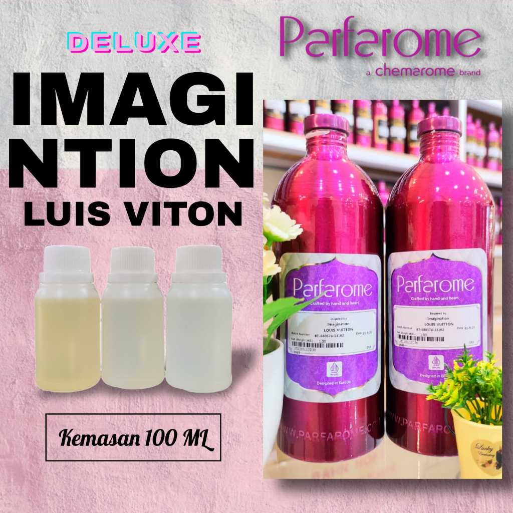 100 ML - LV. IMAGINATION [ Parfarome Deluxe ] | Bibit/biang parfum murni tanpa campuran kemasan repa