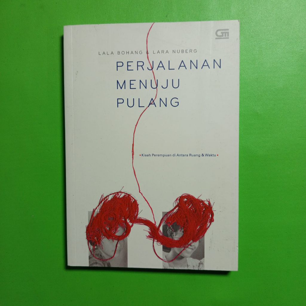 Perjalanan Menuju Pulang: Kisah Perempuan di Antara Ruang & Waktu - Lala Bohang & Lara Nuberg