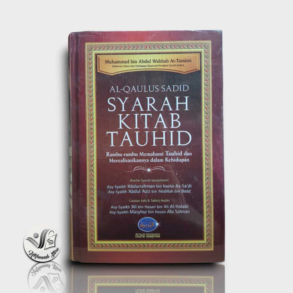 Buku Al-Qaulus Sadid Syarah Kitab Tauhid Hard Cover Media Tarbiyah