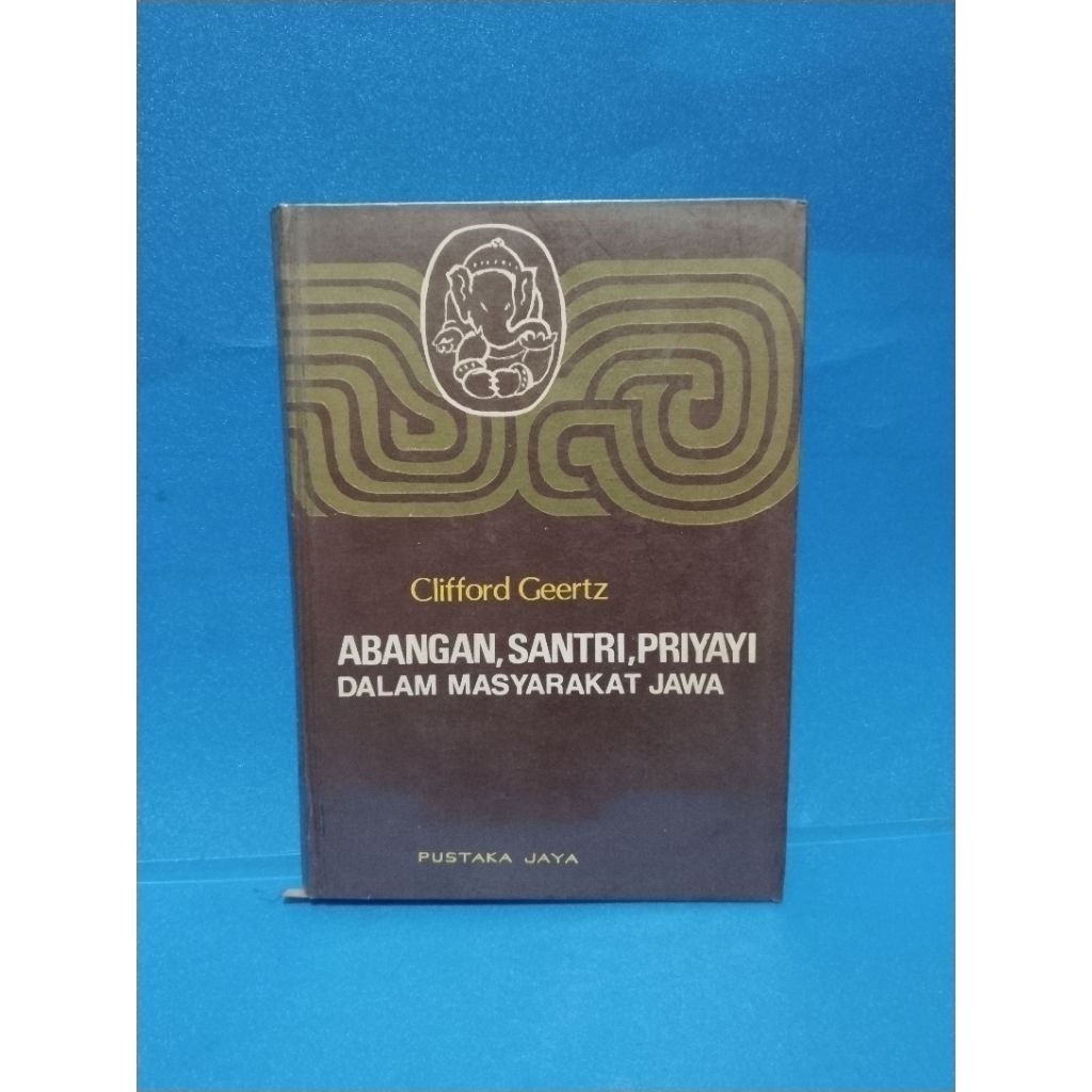 Buku original ABANGAN SANTRI PRIYAYI DALAM MASYARAKAT JAWA by Clifford Gertz