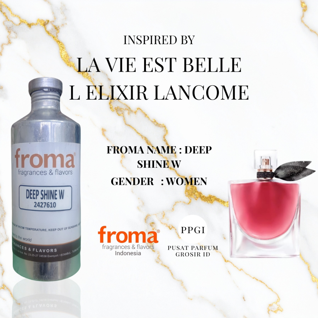 Bibit Parfum DEEP SHINE W INSPIRED BY LA VIE EST BELLE L ELIXIR – 500ml Segel | by FROMA