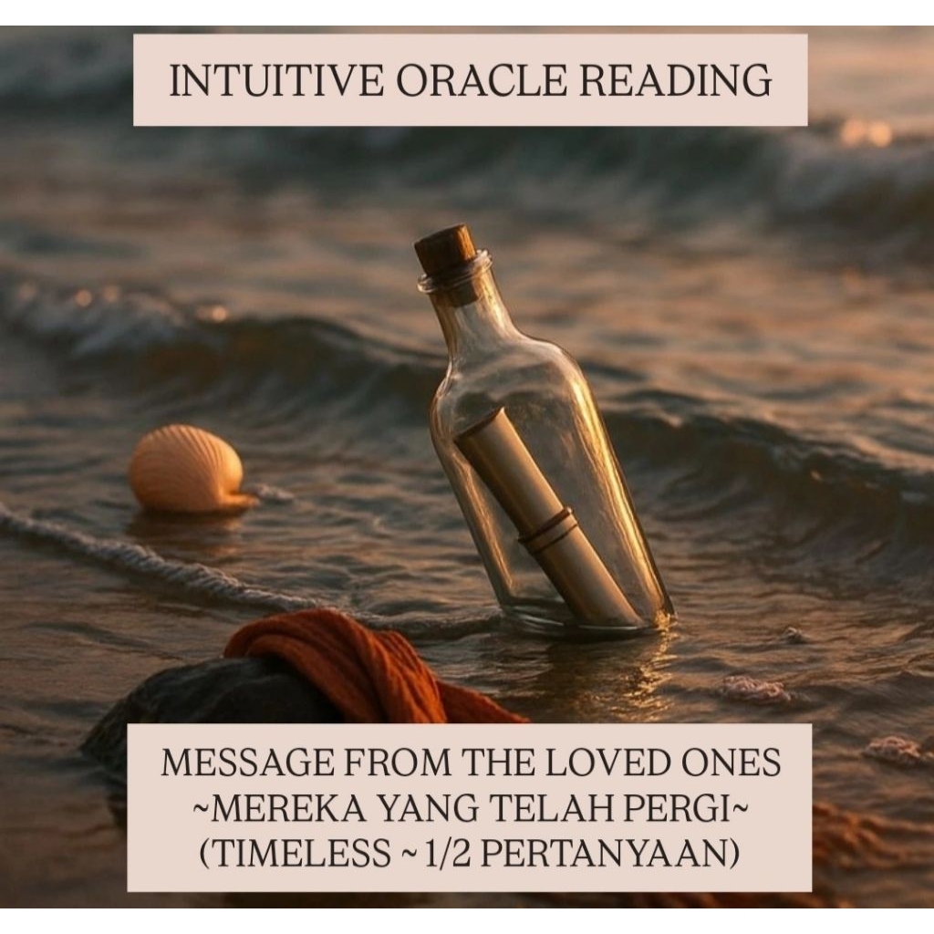 Oracle Reading MESSAGE FROM THE LOVED ONES -Pesan dari mereka yang telah pergi- (Timeless ~ 1/2 Pert