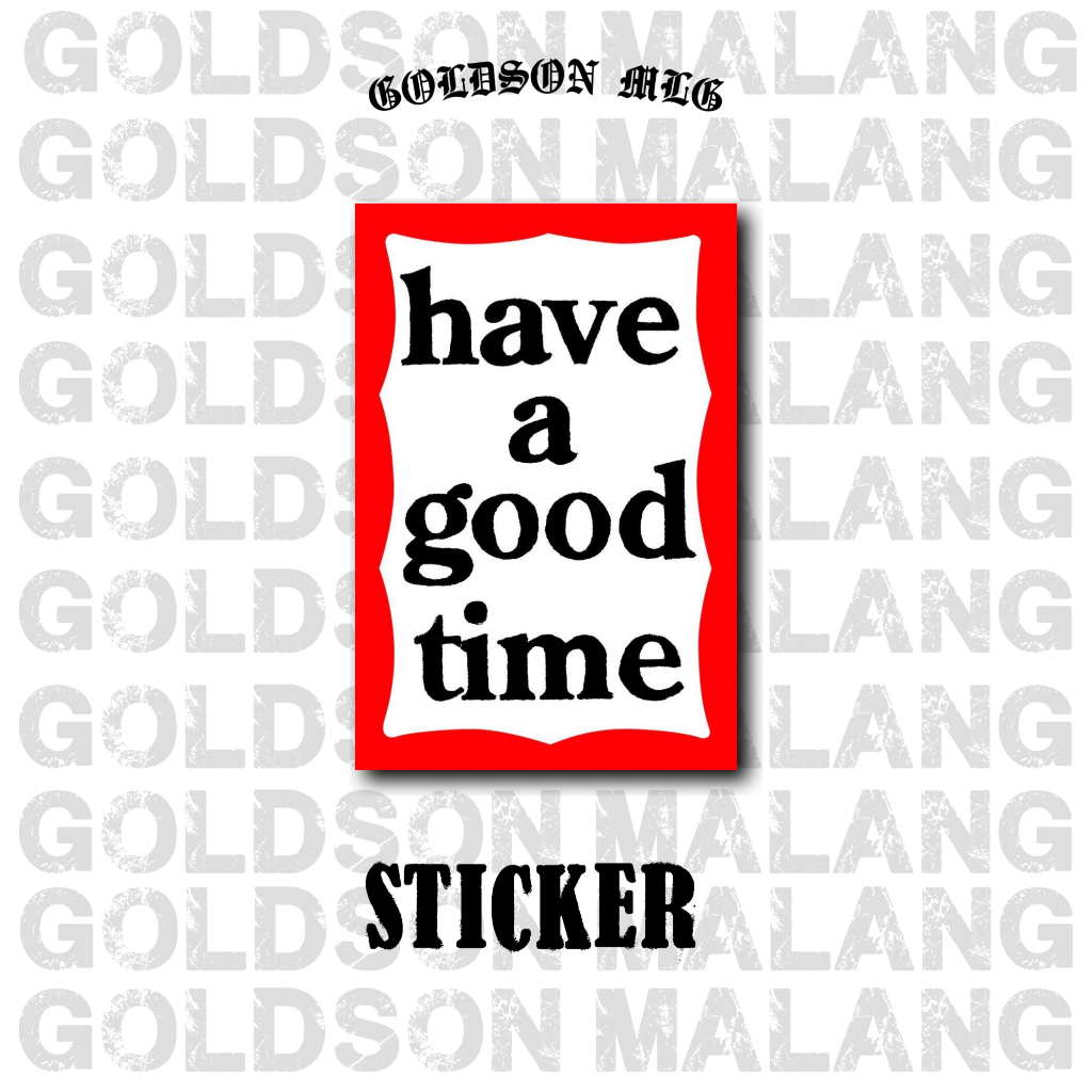 (BISA COD) STICKER ANTI AIR "HAVE A GOOD TIME" HAGT " LOGO/ HELM/ LAPTOP/ LOKAL/ BAND/ TUMBLER/ AEST