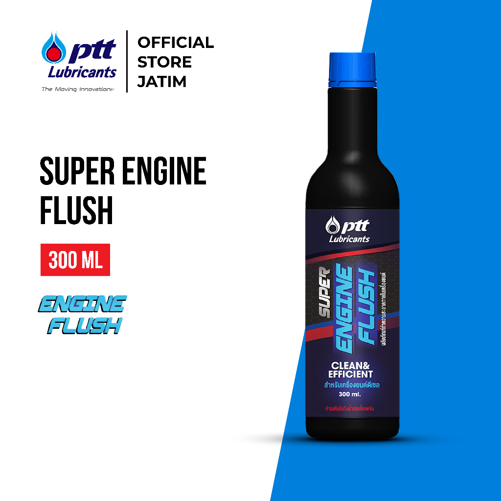 PTT Super Engine Flush 300ml Bensin Diesel