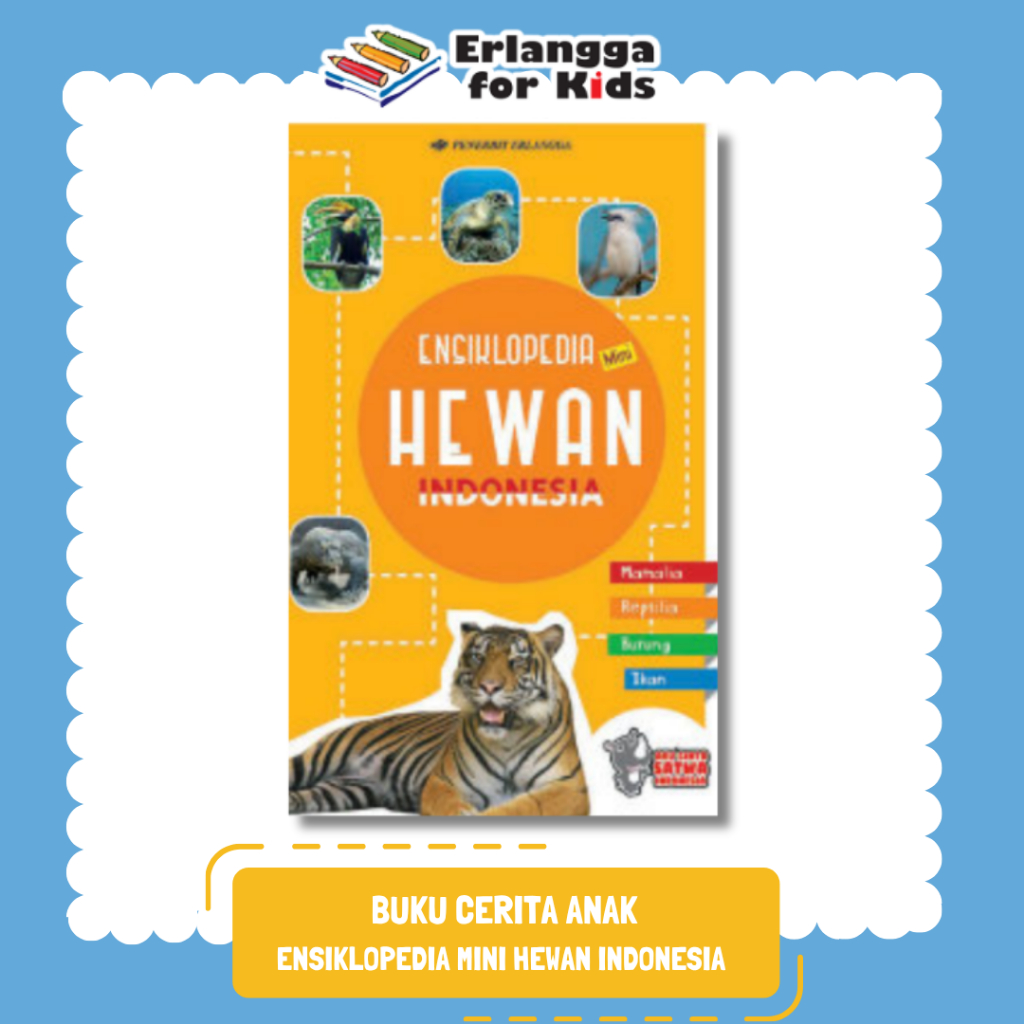 [Erlangga] Buku Ensiklopedia Anak: Ensiklopedia Mini Hewan Indonesia Dan Dunia - Tim EFK