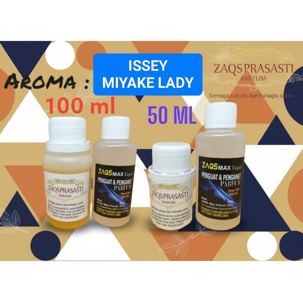 BIBIT PARFUM  ISSEY MIYAKE LADY 50-100 ML ZAQS PRASASTI FREE ZAQS MAX ABSOLUTE 100 ML BISA COD