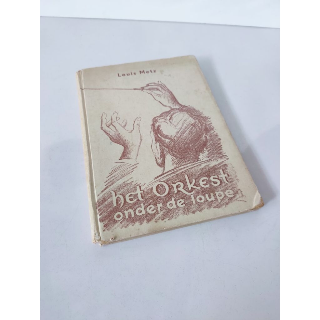 Buku antik 1953 buku musik klasik Het Orkest Onder de Loupe oleh Louis Metz buku lawas panduan instr