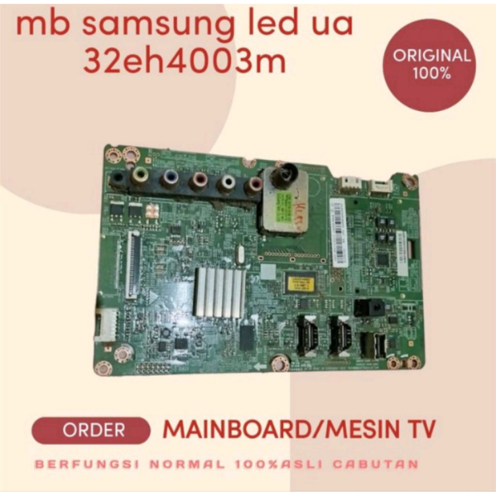 BERGARANSI  SAMSUNG LED 32EH4003M MAINBOARD MESIN TV SAMSUNG LED 32EH4003M ASLI ORIGINAL