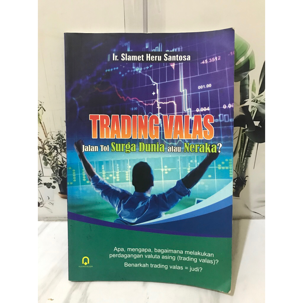 TRADING VALAS JALAN TOL SURGA DUNIA ATAU NERAKA?