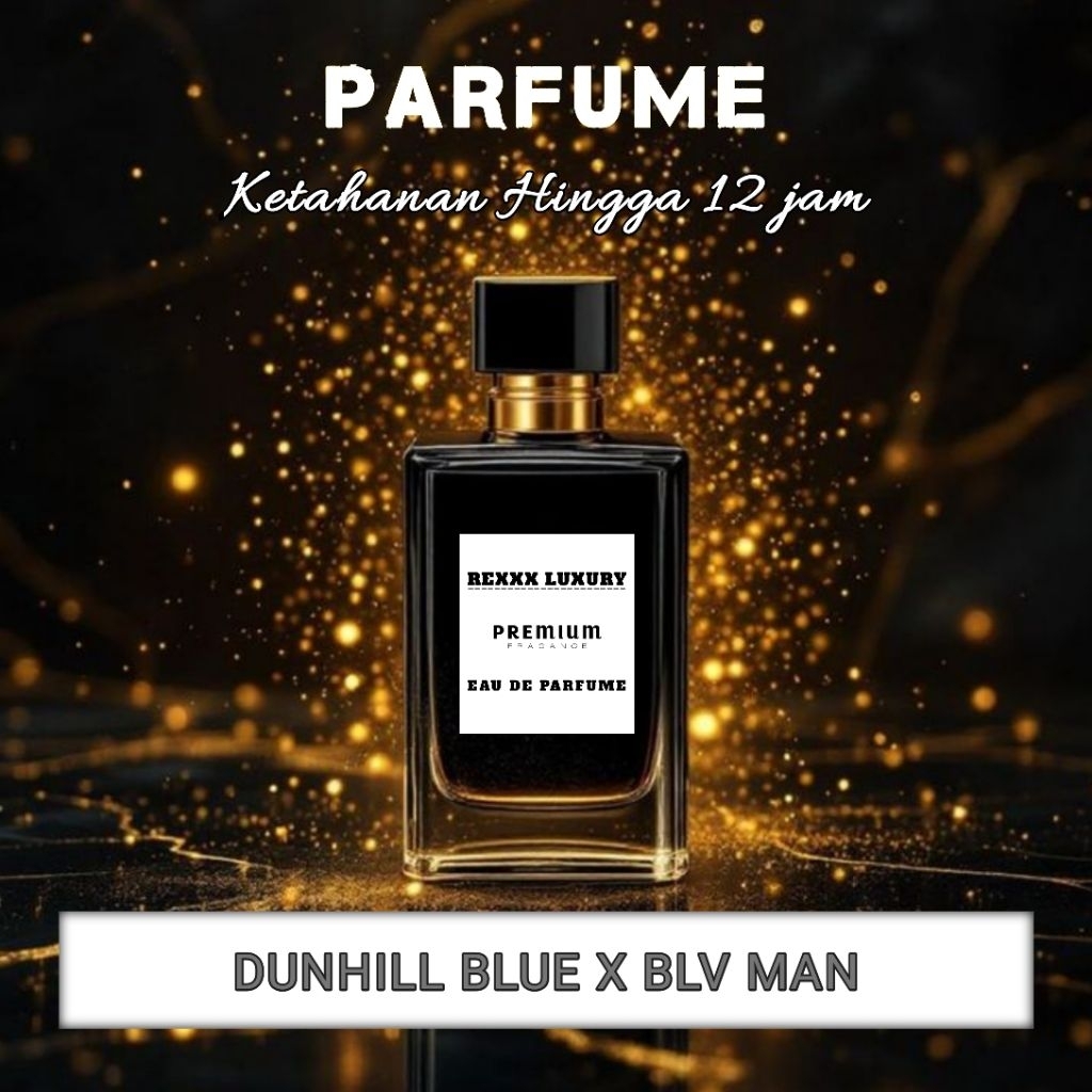 PARFUM AROMA DUNHILL BLUE MIX BLV MAN °KETAHANAN 12 JAM BY REXX LUXURY PARFUME