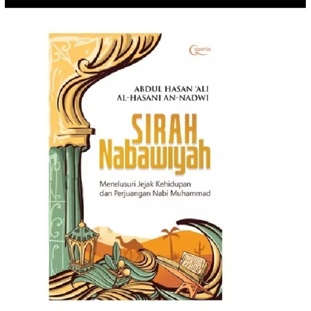 Sirah Nabawiyah Menelusuri Jejak Kehidupan dan Perjuangan Nabi Muhammad