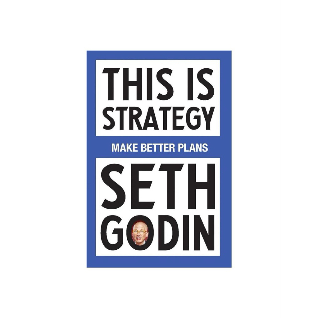 THIS IS STRATEGY SETH GODIN
