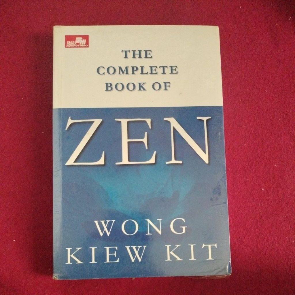 Buku Bekas / The Complete Book Of ZEN / Wong Kiew Kit / Pengembangan Diri