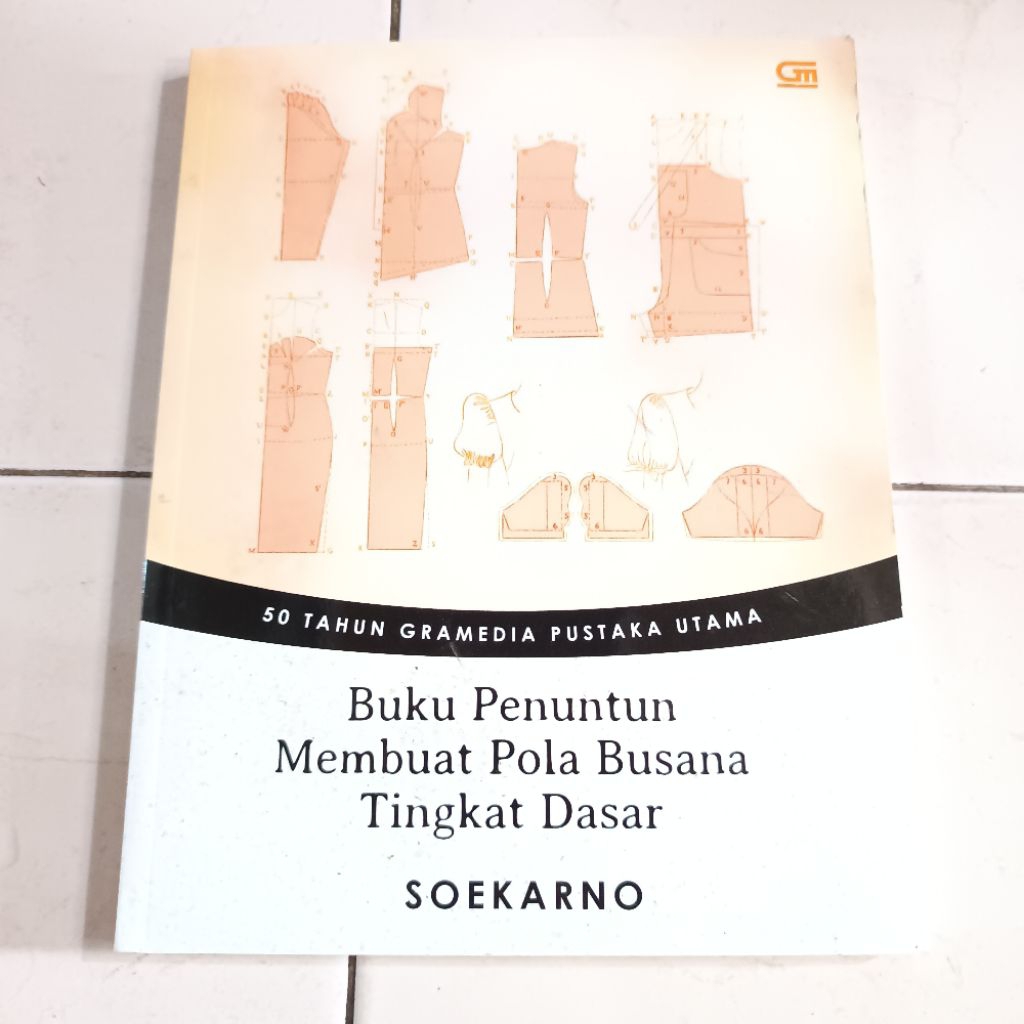(ORIGINAL) BUKU PENUNTUN MEMBUAT POLA BUSANA TINGKAT DASAR / SOEKARNO / MENJAHIT ITU MUDAH
