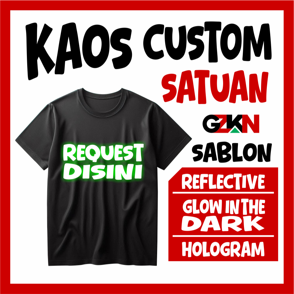 GZKN Kaos Custom Sablon Reflective Hologram Glow In The Dark Satuan Ukuran Dewasa