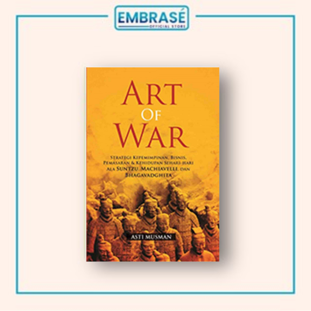 BUKU ART OF WAR : Strategi Kepemimpinan, Bisnis, Pemasaran & Kehidupan Sehari-hari Ala Suntzu, Machi