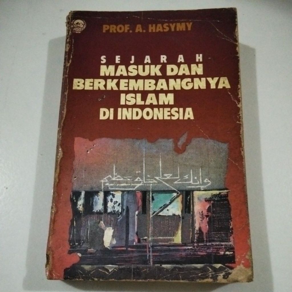 Sejarah Masuk dan Berkembangnya Islam Di Indonesia ( ORI BEKAS ) #Prof.A.Hasymy