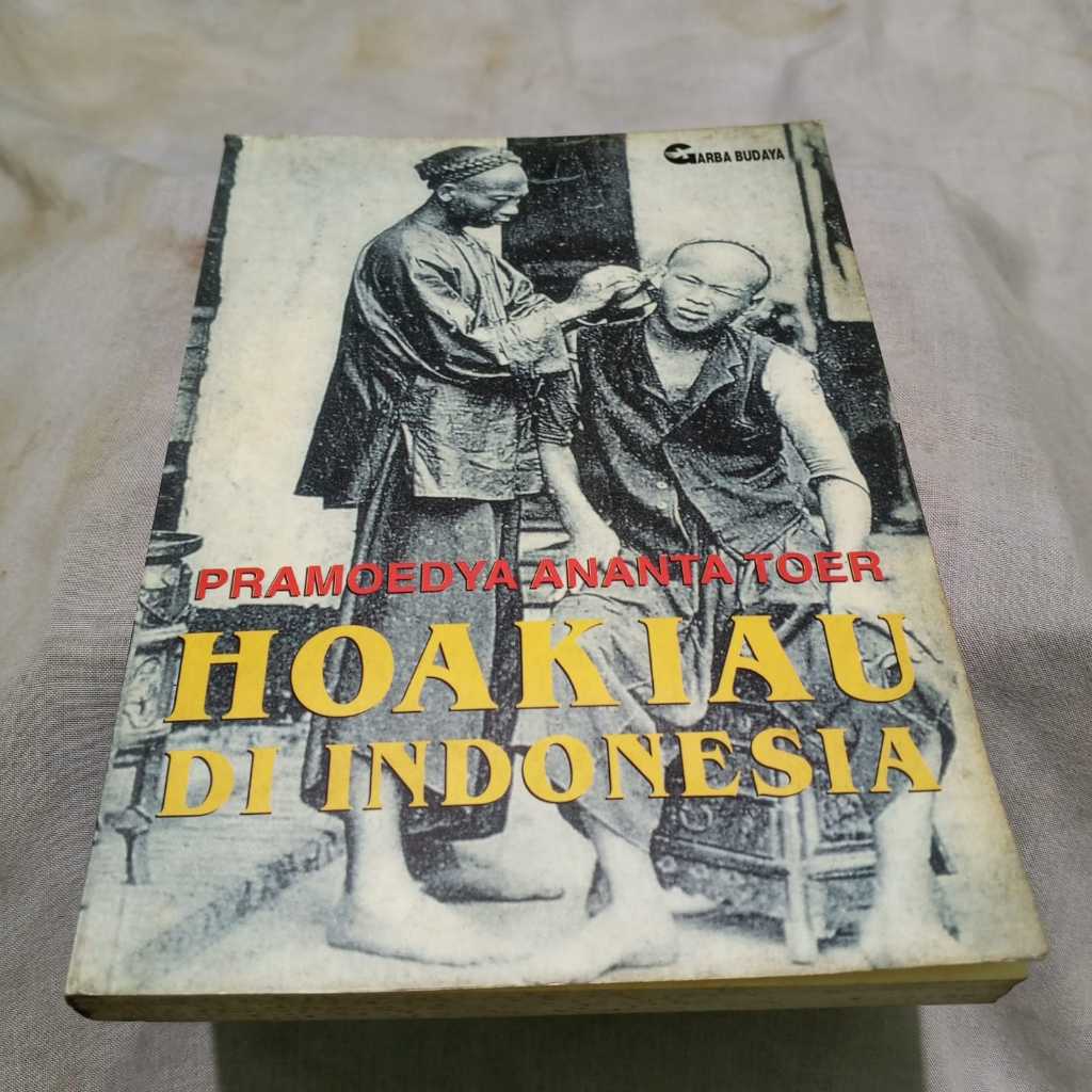 HOAKIAU DI INDONESIA BY PRAMOEDYA ANANTA TOER - ORIGINAL LANGKA