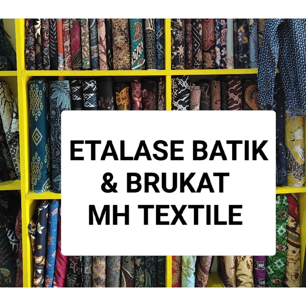 ETALASE KAIN BATIK DAN BRUKAT MH TEXTILE