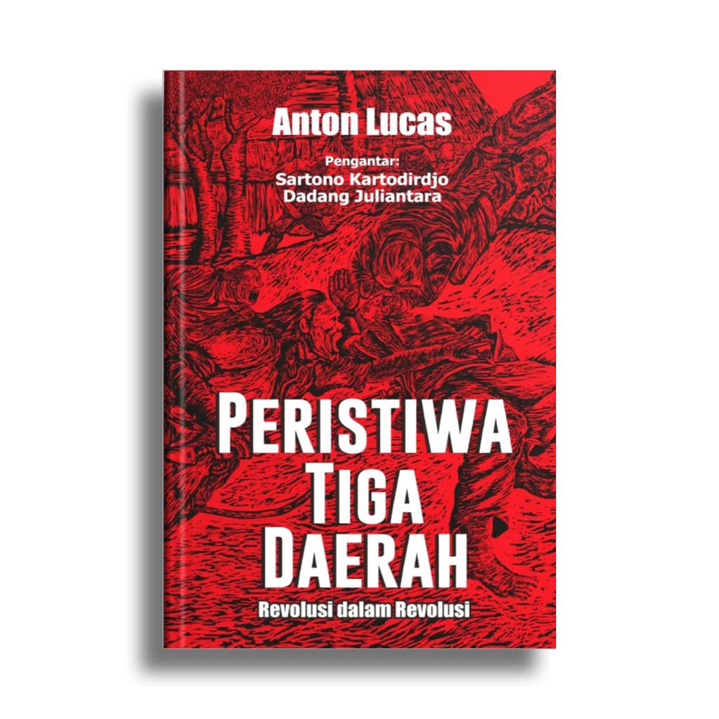 Buku PERISTIWA TIGA DAERAH - Anton Lucas