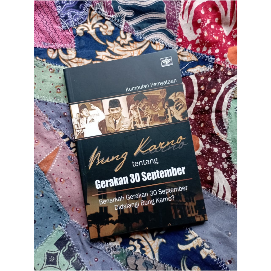 Bung Karno tentang Gerakan 30 September: Benarkah Gerakan 30 September Didalangi Bung Karno - Florib