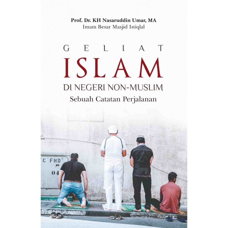 GELIAT ISLAM DI NEGERI NON-MUSLIM - Nasaruddin Umar (BUKU ISLAM)